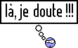 l je doute